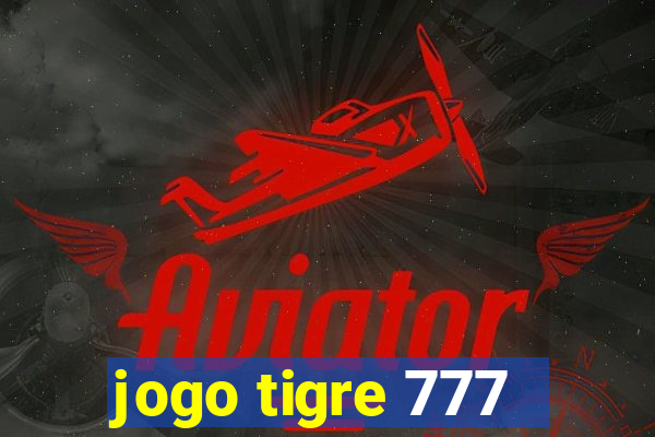 jogo tigre 777 - Cemstoretec